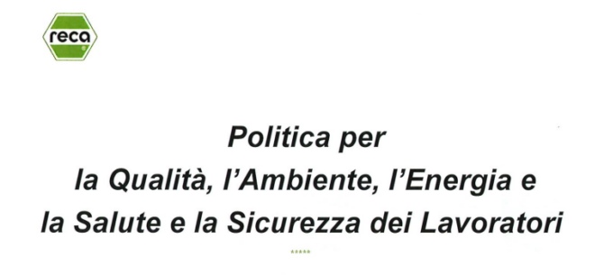  Politica per la Qualità, l'Ambiente, l'Energia e la Salute e la Sicurezza dei Lavoratori di RECA ITALIA